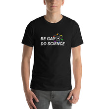 Load image into Gallery viewer, Be Gay Do Science Shirt