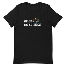 Load image into Gallery viewer, Be Gay Do Science Shirt