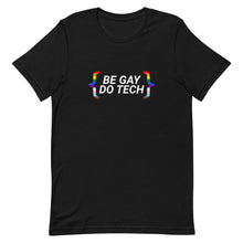Load image into Gallery viewer, Be Gay Do Tech Shirt